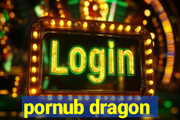 pornub dragon